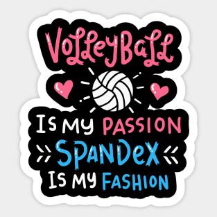 Volleyball is My Passion Spandex is My Fashion Sticker